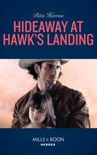 Rita Herron - Hideaway At Hawk's Landing.