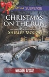 Shirlee McCoy - Christmas On The Run.