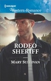Mary Sullivan - Rodeo Sheriff.