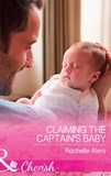 Rochelle Alers - Claiming The Captain's Baby.