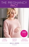 Cara Colter et Helen Lacey - The Pregnancy Pact - The Pregnancy Secret / The CEO's Baby Surprise / From Paradise…to Pregnant!.