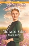 Jo Ann Brown - The Amish Suitor.
