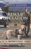 Lenora Worth - Rescue Operation.
