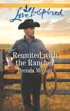 Brenda Minton - Reunited With The Rancher.