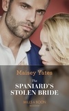 Maisey Yates - The Spaniard's Stolen Bride.