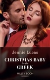 Jennie Lucas - Christmas Baby For The Greek.