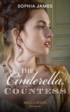 Sophia James - The Cinderella Countess.