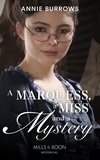 Annie Burrows - A Marquess, A Miss And A Mystery.