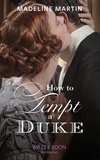 Madeline Martin - How To Tempt A Duke.
