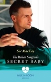 Sue MacKay - The Italian Surgeon's Secret Baby.