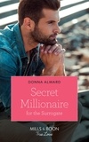 Donna Alward - Secret Millionaire For The Surrogate.