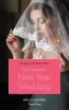 Rebecca Winters - The Princess's New Year Wedding.