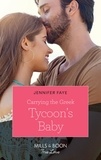 Jennifer Faye - Carrying The Greek Tycoon's Baby.
