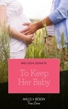 Melissa Senate - To Keep Her Baby.