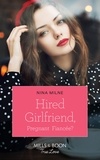 Nina Milne - Hired Girlfriend, Pregnant Fiancée?.