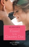 Melinda Curtis - Kissed By The Country Doc.