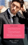 Nina Singh - Swept Away By The Venetian Millionaire.