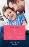 Shirley Jump - The Family He Didn't Expect.