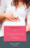 Carrie Nichols - His Unexpected Twins.
