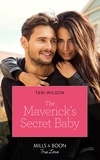 Teri Wilson - The Maverick's Secret Baby.