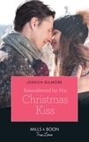 Jessica Gilmore - Reawakened By His Christmas Kiss.
