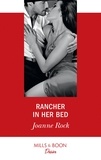 Joanne Rock - Rancher In Her Bed.