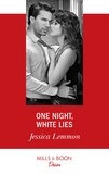 Jessica Lemmon - One Night, White Lies.