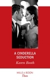 Karen Booth - A Cinderella Seduction.