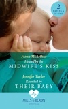Fiona McArthur et Jennifer Taylor - Healed By The Midwife's Kiss / Reunited By Their Baby - Healed by the Midwife's Kiss (The Midwives of Lighthouse Bay) / Reunited by Their Baby.