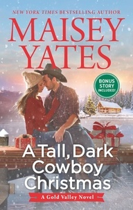 Maisey Yates - A Tall, Dark Cowboy Christmas.