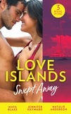 Maya Blake et Jennifer Hayward - Love Islands: Swept Away - Brunetti's Secret Son / Claiming the Royal Innocent / The Mistress That Tamed De Santis.