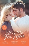 Liz Fielding et Meredith Webber - A Forever Family: Falling For You - The Last Woman He'd Ever Date / A Forever Family for the Army Doc / One Day to Find a Husband.