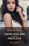 Maisey Yates - Crowning His Convenient Princess.