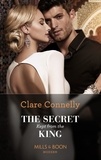 Clare Connelly - The Secret Kept From The King.