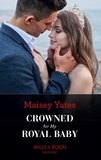 Maisey Yates - Crowned For My Royal Baby.