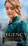 Elizabeth Beacon - Regency Rogues: A Winter's Night - The Winterley Scandal / The Governess Heiress.