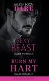 Jackie Ashenden et Clare Connelly - Sexy Beast / Burn My Hart - Sexy Beast (Billion $ Bastards) / Burn My Hart (The Notorious Harts).