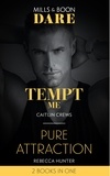 Caitlin Crews et Rebecca Hunter - Tempt Me / Pure Attraction - Tempt Me / Pure Attraction.