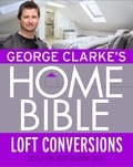 George Clarke - George Clarke's Home Bible: Bedrooms and Loft Conversions.