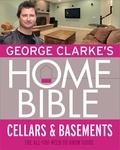 George Clarke - George Clarke's Home Bible: Cellars and Basements.