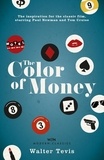 Walter TEVIS - The Color of Money - From the author of The Queen's Gambit – now a major Netflix drama.