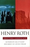 Henry Roth - Shifting Landscapes.