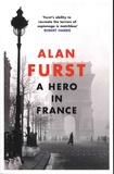 Alan Furst - A Hero in France.