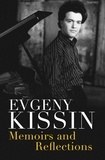 Evgeny Kissin - Memoirs and Reflections.