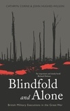 Cathryn Corns et John Hugues-Wilson - Blindfold and Alone - British Military Executions in the Great War.