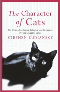 Stephen Budiansky - The Character of Cats.