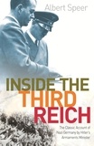 Albert Speer - Inside The Third Reich - The Classic Account of Nazi Germany by Hitler's Armaments Minister.