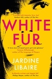 Jardine Libaire - White Fur - A love story of equal parts grit and glamour.