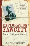 Percy Fawcett - Exploration Fawcett.