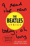 Hunter Davies et  The Beatles - The Beatles Lyrics - The Unseen Story Behind Their Music.